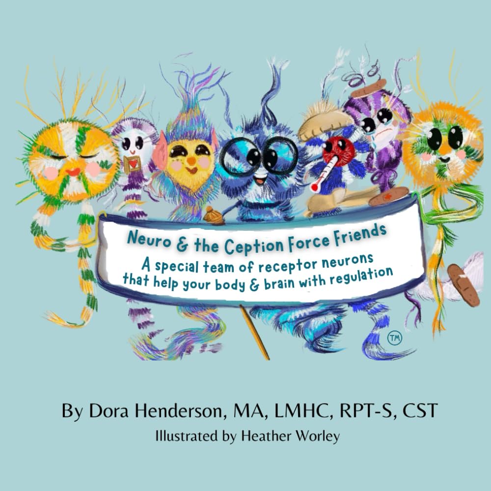 Neuro & the Ception Force Friends: A special team of receptor neurons that help your body & brain with regulation